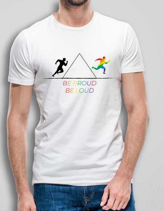 Be Proud Be Loud T-shirt