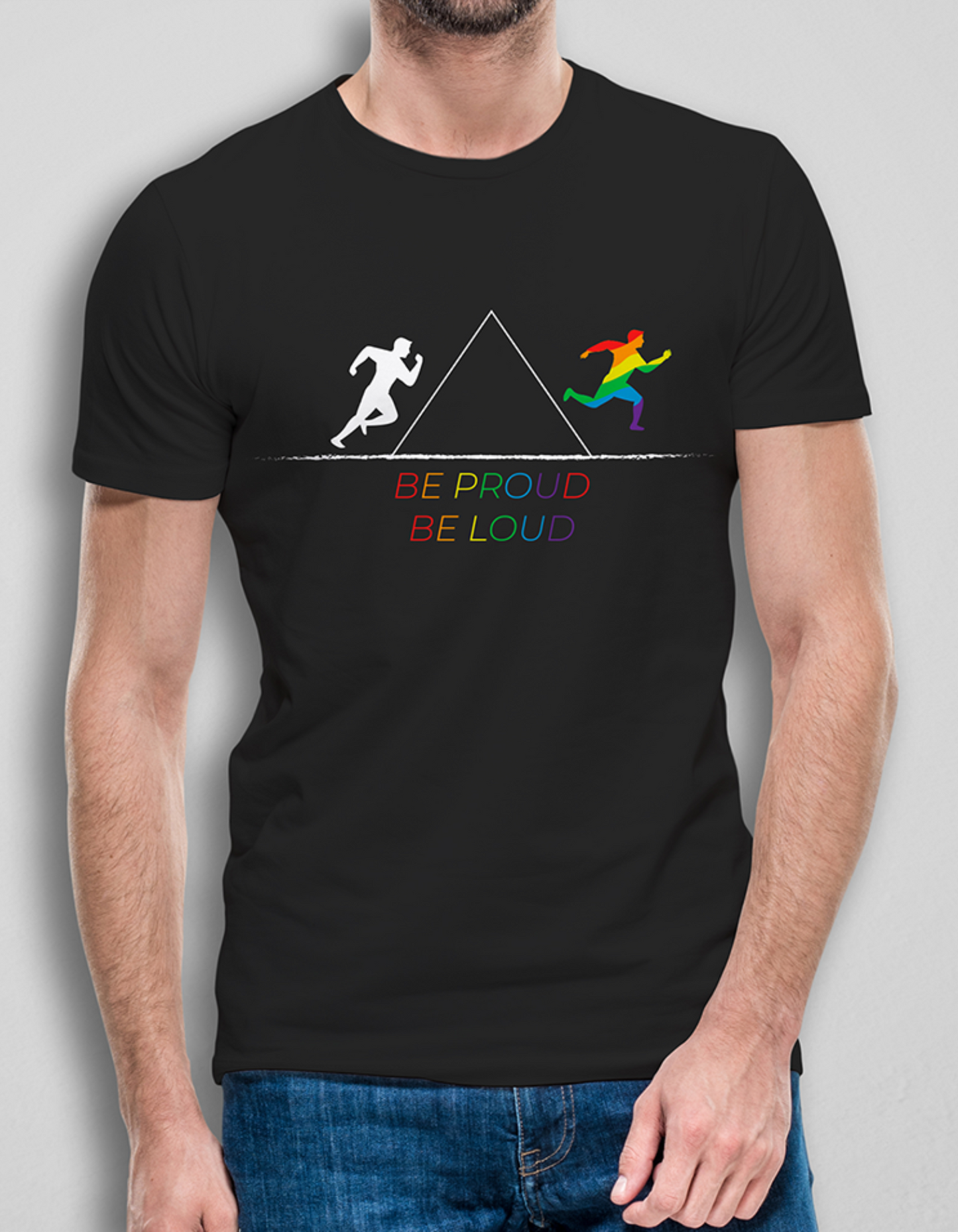 Be Proud Be Loud T-shirt